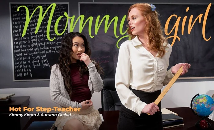MommysGirl – Hot for Step-Teacher/ Kimmy Kimm, Autumn Orchid